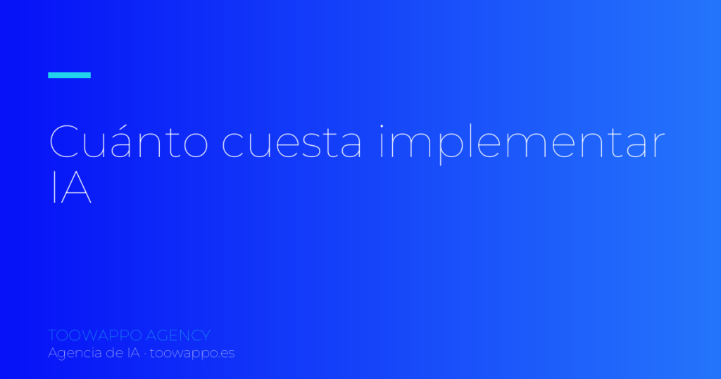 Cuánto cuesta implementar IA