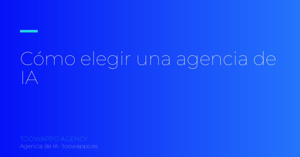 Cómo elegir una agencia de IA: guía y checklist 2026